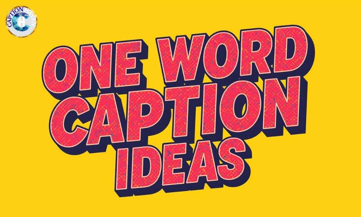 1200+ One Word Caption Ideas: Short, Stylish & Viral Instagram Lines