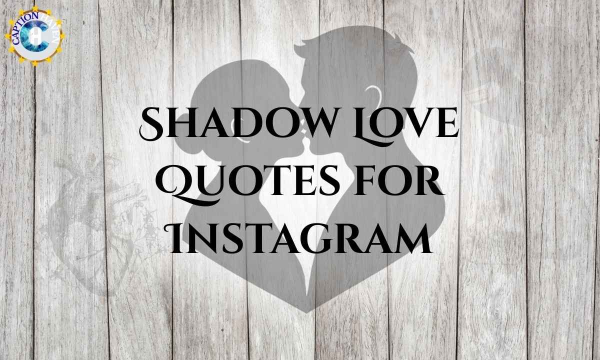 Shadow Love Quotes for Instagram