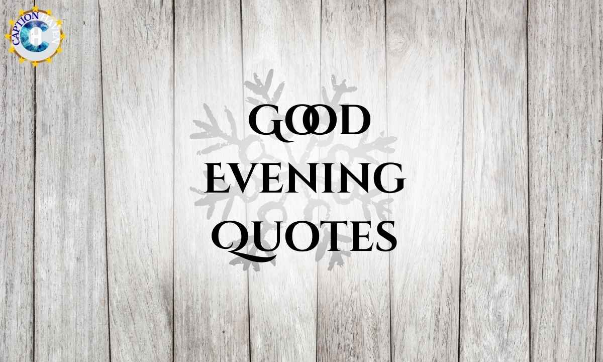 Good Evening Quotes
