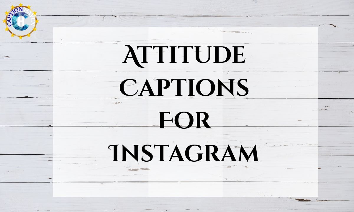Attitude Captions For Instagram