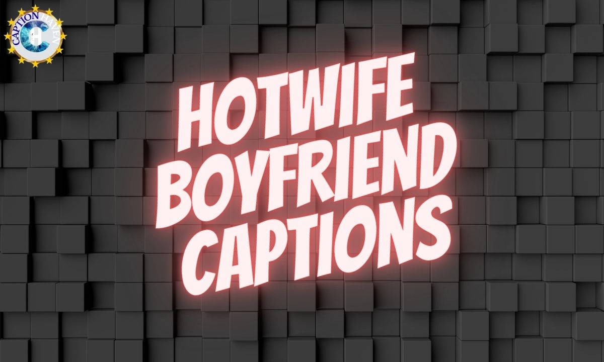 Hotwife Boyfriend Captions